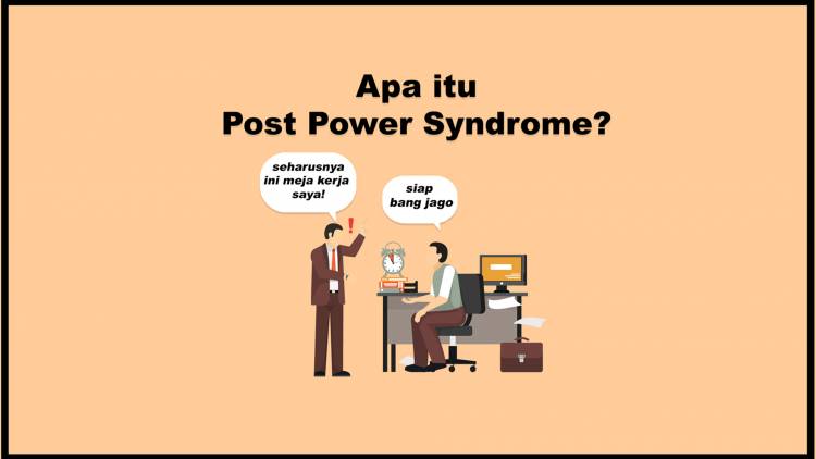 Apa itu Post Power Syndrome ?